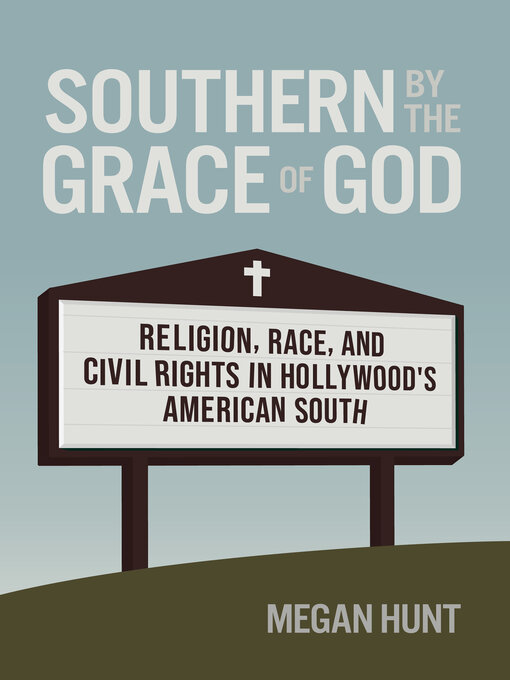Title details for Southern by the Grace of God by Megan Hunt - Available